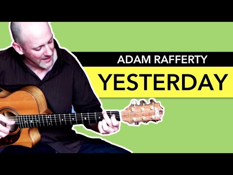 &quot;Yesterday&quot; - Adam Rafferty - Beatles Solo Fingerstyle Guitar